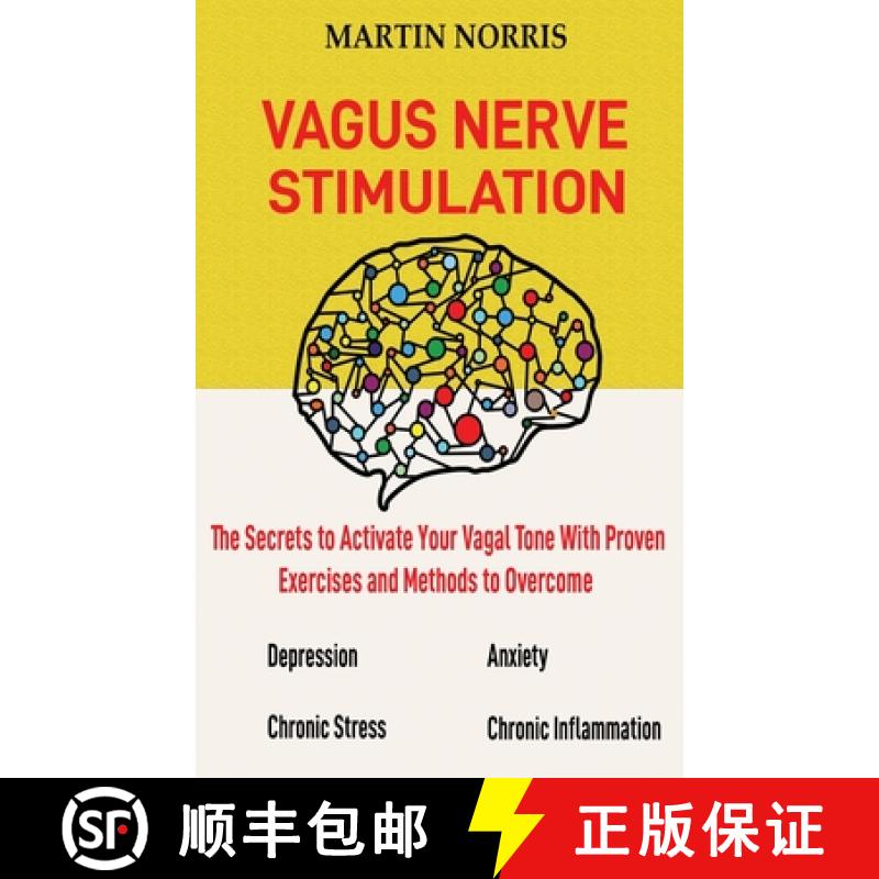 【3-4周达】Vagus Nerve Stimulation: The Secrets to Activate Your Vagal Tone With 13 Proven Exercises ... [9781952597275]