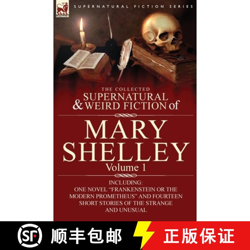 【2-3周达】Collected Supernatural and Weird Fiction of Mary Shelley-Volume 1: Including One Novel Fra... [9780857060570]