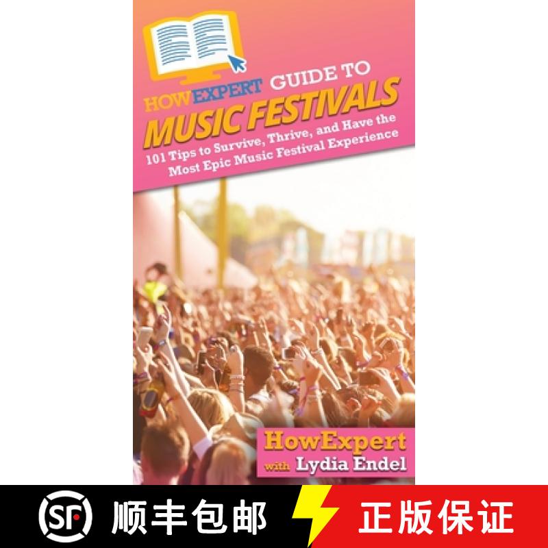 【3-4周达】HowExpert Guide to Music Festivals: 101 Tips to Survive, Thrive, and Have the Most Epic Mu... [9781648914638]
