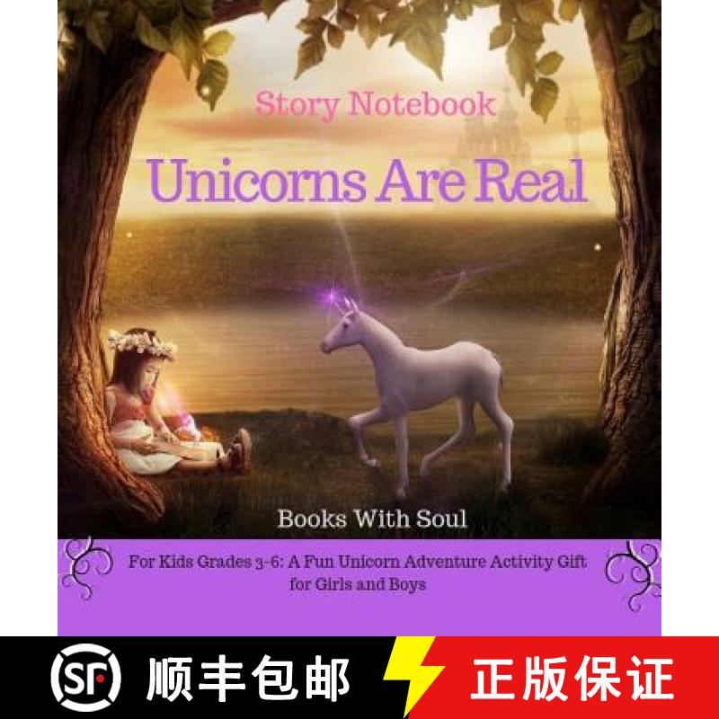 【3-4周达】Unicorns Are Real : Story Notebook: For Kids grades 3-6: A Fun Unicorn Adventure Activity ... [9781949325553]