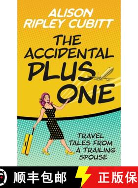 预订 The Accidental Plus One: Travel Tales from a Trailing Spouse [9780993318382]