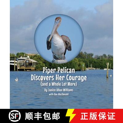 【3-4周达】精装 Piper Pelican Discovers Her Courage (and a Whole Lot More) [9798218547400]