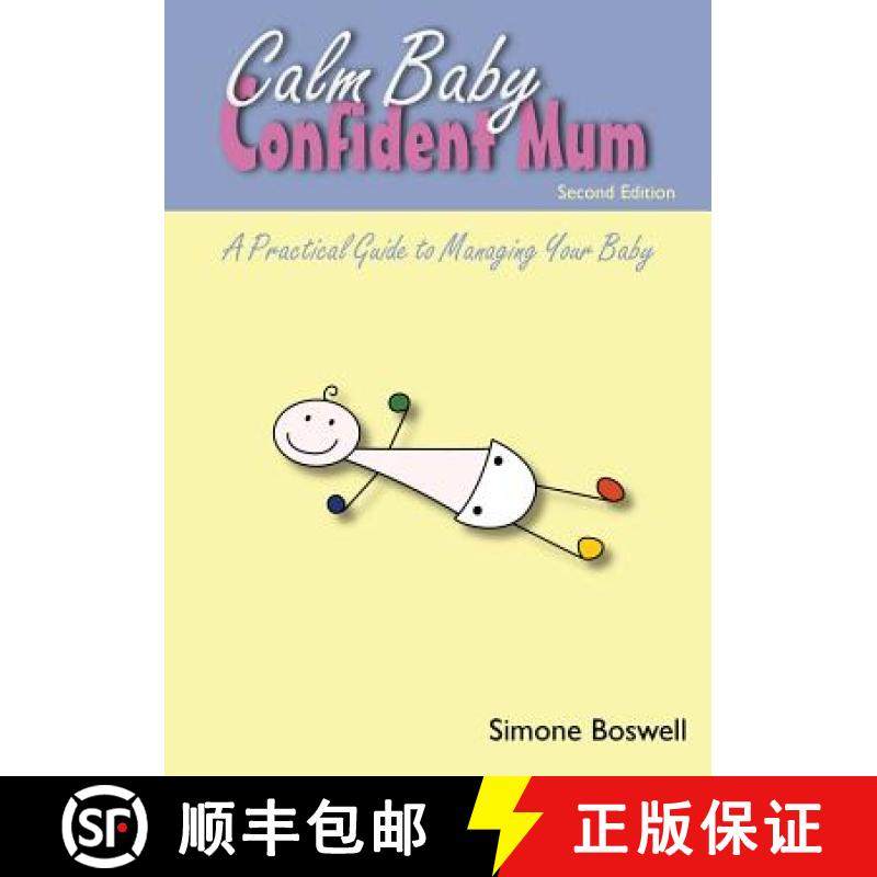 【3-4周达】Calm Baby Confident Mum: A Practical Guide to Managing Your Baby [9780987260512]