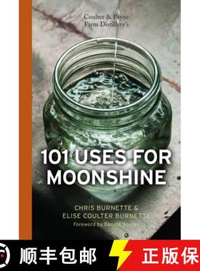 【3-4周达】Coulter and Payne Farm Distillery's 101 Uses for Moonshine [9780764351174]