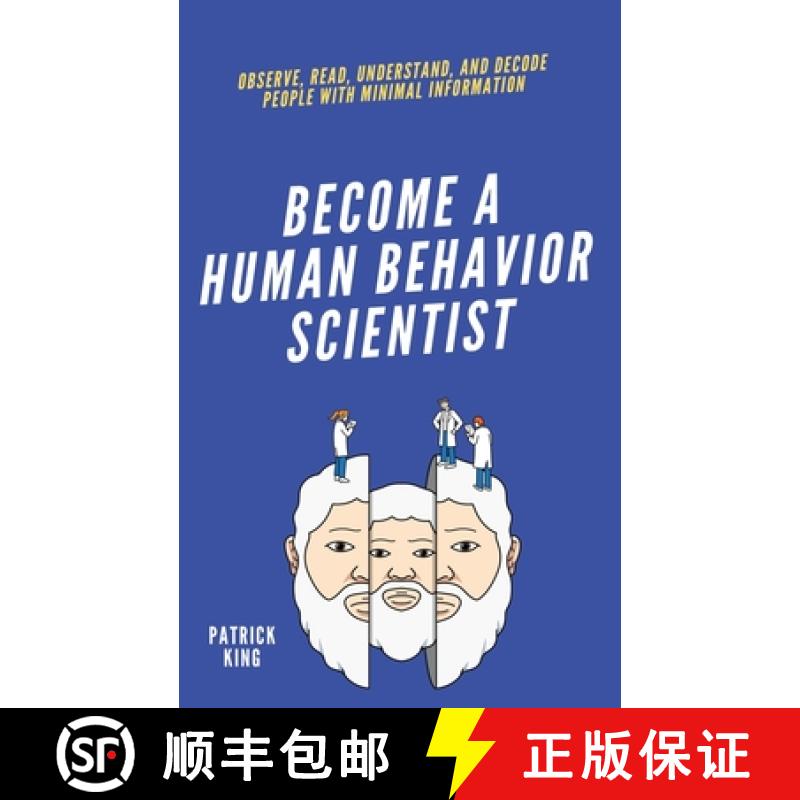 【2-3周达】become A Human Behavior Scientist: Observe, Read, Understand, and Decode People With Minim... [9781647433703]