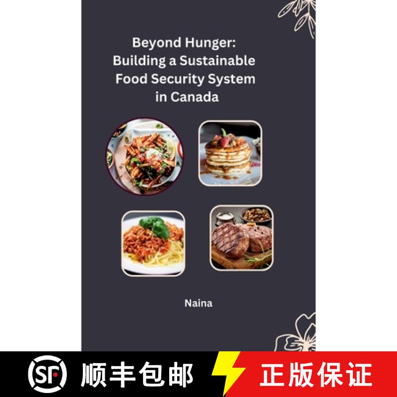 预订 Beyond Hunger: Building a Sustainable Food Security System in Canada [9783384235916]