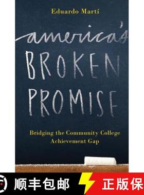 【3-4周达】America's Broken Promise: Bridging the Community College Achievement Gap [9781944079055]