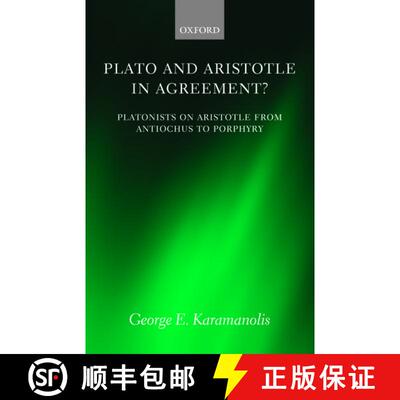 【3-4周达】Plato and Aristotle in Agreement?: Platonists on Aristotle from Antiochus to Porphyry [9780199684632]