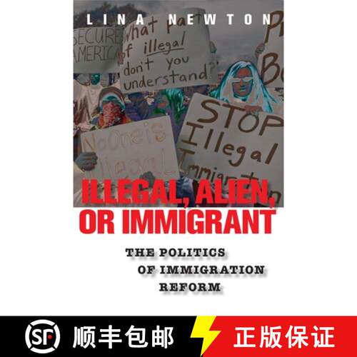 【3-4周达】精装 Illegal, Alien, or Immigrant – The Politics of Immigration Reform [9780814758427]