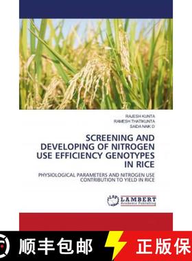 预订 SCREENING AND DEVELOPING OF NITROGEN USE EFFICIENCY GENOTYPES IN RICE [9786202795081]
