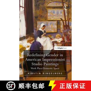 【3-4周达】Redefining Gender in American Impressionist Studio Paintings: Work Place/Domestic Space [9780754669210]
