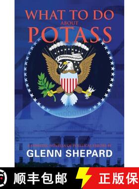 预订 What To Do About POTASS: A comedic novella of political errors [9780990589372]