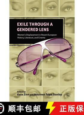【3-4周达】Exile through a Gendered Lens : Women's Displacement in Recent European History, Literatur... [9781349342549]