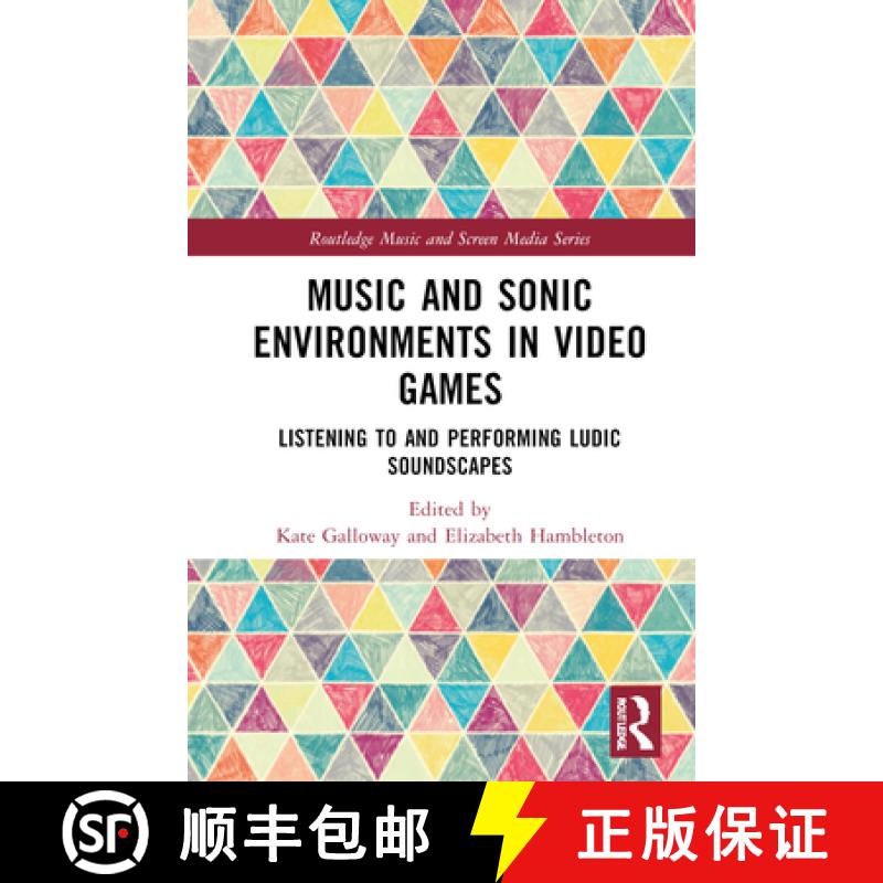 【3-4周达】Music and Sonic Environments in Video Games: Listening to and Performing Ludic Soundscapes [9781032230320]