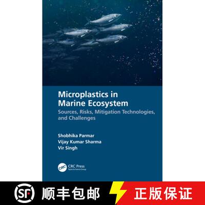 【3-4周达】精装 Microplastics in Marine Ecosystem: Sources, Risks, Mitigation Technologies, and Chall... [9781032319308]
