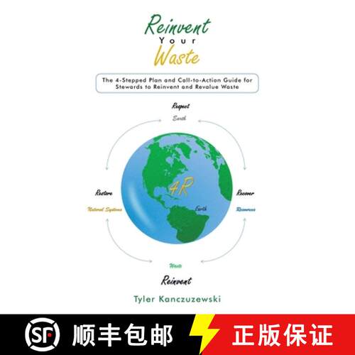 【3-4周达】Reinvent Your Waste: The 4-Stepped Plan  and Call-to-Action Guide for Stewards to Reinvent... [9781665743440]