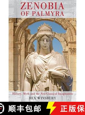 【3-4周达】Zenobia of Palmyra: History, Myth and the Neo-Classical Imagination [9780715638538]
