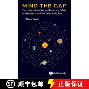 【3-4周达】Mind the Gap: The Labyrinthine Story of Planetary Orbits, Mathematics, and the Titius-Bode... [9789811276408]