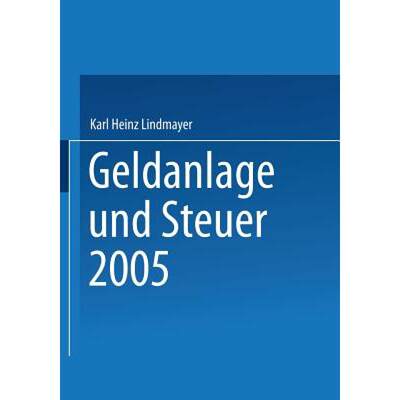 【4周达】Geldanlage Und Steuer 2005 [9783322895158]