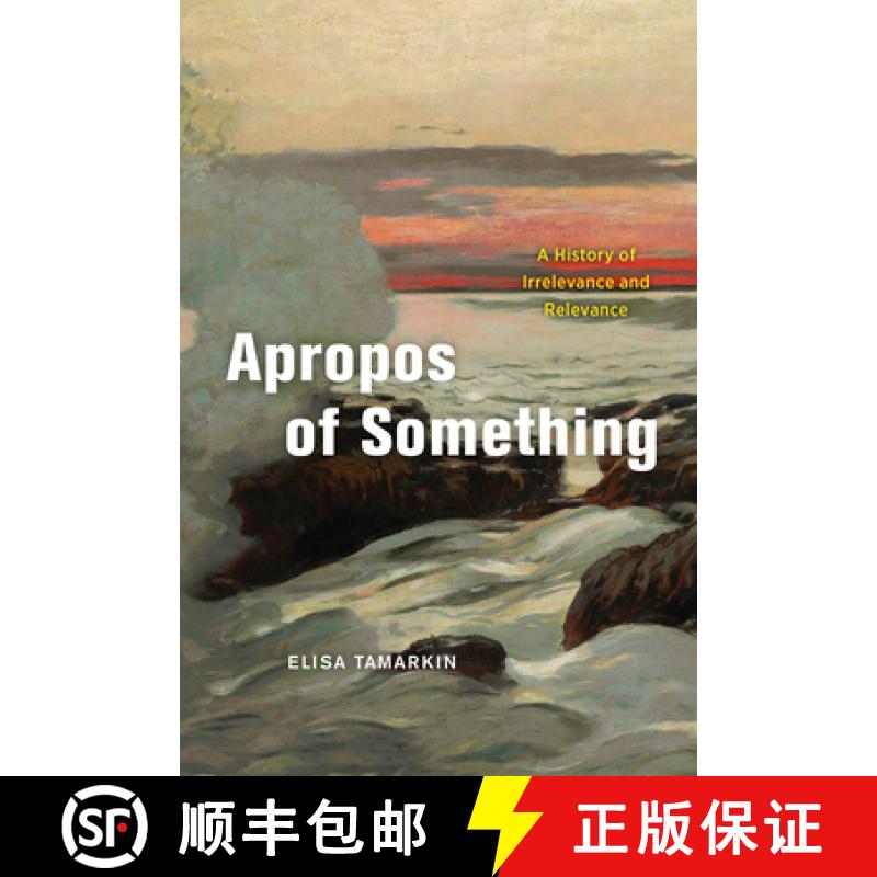 【3-4周达】Apropos of Something: A History of Irrelevance and Relevance [9780226453125]