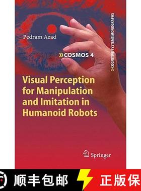 【3-4周达】Visual Perception for Manipulation and Imitation in Humanoid Robots [9783642042287]