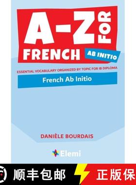 【3-4周达】A-Z for French Ab Initio : Essential vocabulary organized by topic for IB Diploma [9781916413177]