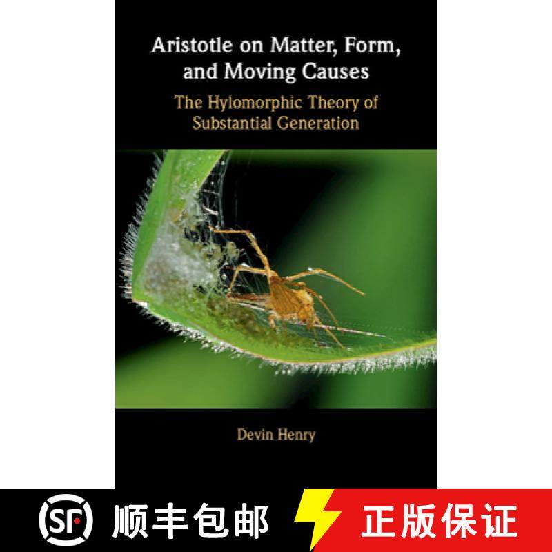 【3-4周达】Aristotle on Matter, Form, and Moving Causes: The Hylomorphic Theory of Substantial Genera... [9781108475570]