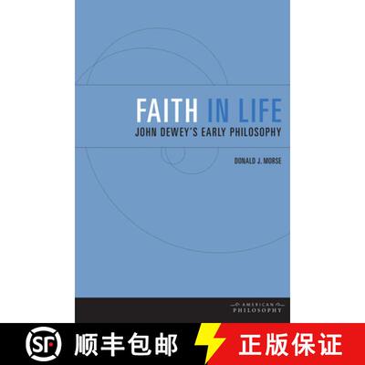 【3-4周达】Faith in Life – John Dewey`s Early Philosophy [9780823287062]