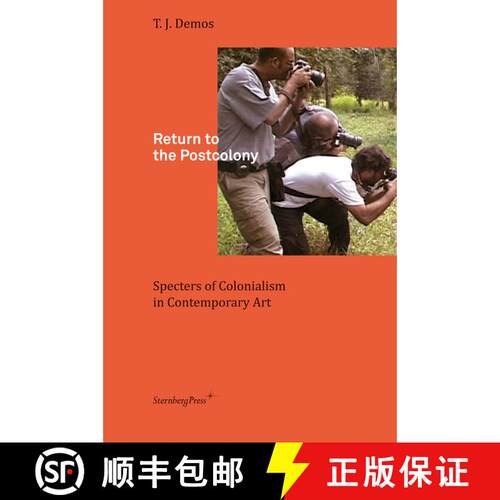 【3-4周达】Return to the Postcolony - Specters of Colonialism in Contemporary Art [9783943365429]
