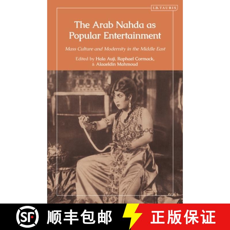 【3-4周达】The Arab Nahda as Popular Entertainment: Mass Culture and Modernity in the Middle East [9780755647446]