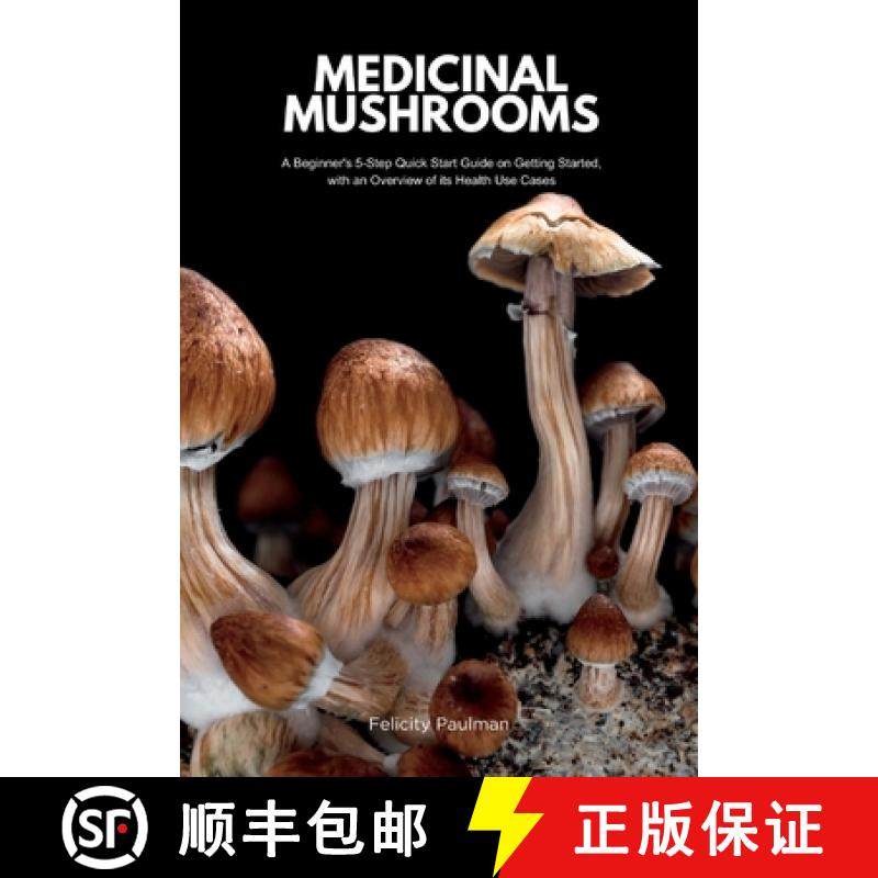 【3-4周达】Medicinal Mushrooms: A Beginner's 5-Step Quick Start Guide on Getting Started, with an Ove... [9798868915758]