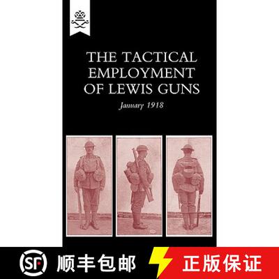 【3-4周达】The Tactical Employment of Lewis Guns, January 1918 [9781847348241]