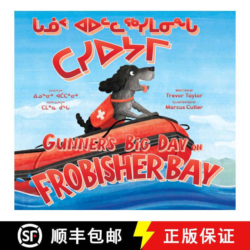 【3-4周达】Gunner's Big Day on Frobisher Bay : Bilingual Inuktitut and English Edition [9781774506042]