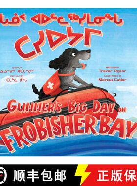 【3-4周达】Gunner's Big Day on Frobisher Bay : Bilingual Inuktitut and English Edition [9781774506042]