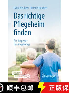 【3-4周达】Das richtige Pflegeheim finden: Ein Ratgeber für Angehörige (1. Aufl. 2022) (1. Aufl. 20... [9783662644799]