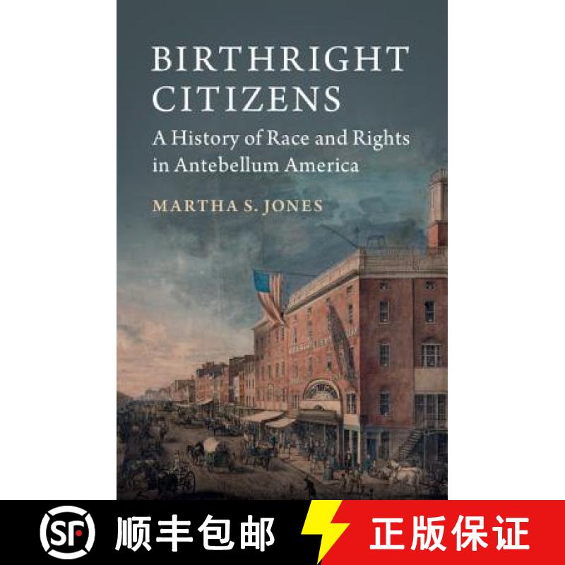 【3-4周达】Birthright Citizens: A History of Race and Rights in Antebellum America - Birthright Citiz... [9781316604724]