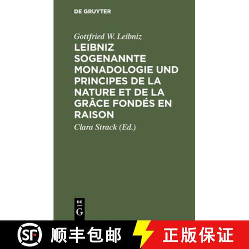 【3-4周达】精装 Leibniz sogenannte Monadologie und Principes de la nature et de la grâce fondés en ... [9783110051865]
