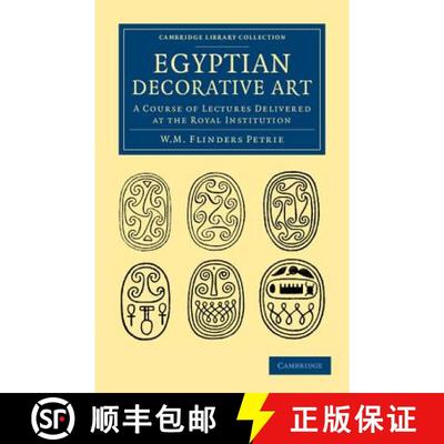 【3-4周达】Egyptian Decorative Art: A Course of Lectures Delivered at the Royal Institution - Egyptia... [9781108065801]