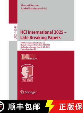 【3-4周达】HCI International 2025 – Late Breaking Papers: 27th International Conference on Human-Com... [9783032131737]