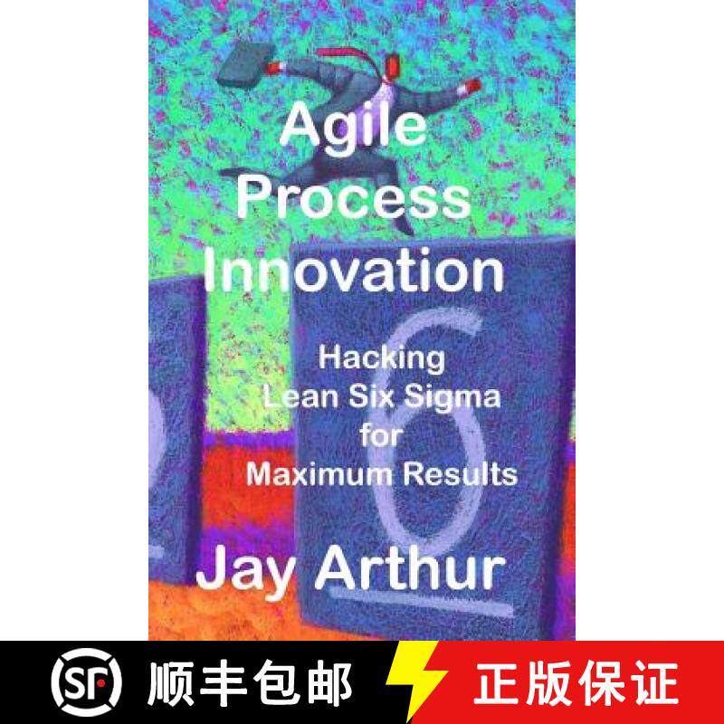 预订 Agile Process Innovation: Hacking Lean Six Sigma to Maximize Results [9781884180705]