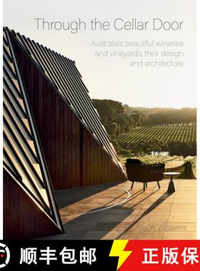 【3-4周达】Through the Cellar Door : Australia's beautiful wineries and vineyards, their design and a... [9781864709117]