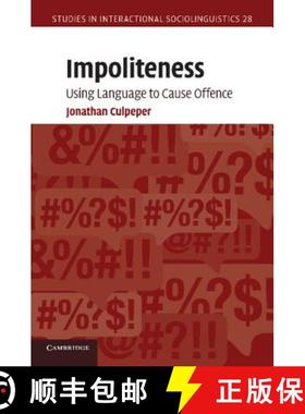 【3-4周达】Impoliteness: Using Language to Cause Offence - Impoliteness: Using Language to Cause Offence [9780521689779]