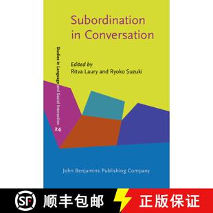 【3-4周达】Subordination in Conversation: A cross-linguistic perspective [9789027226341]