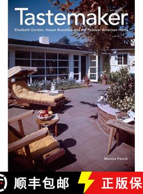 【3-4周达】Tastemaker – Elizabeth Gordon, House Beautiful, and the Postwar American Home [9780300221763]