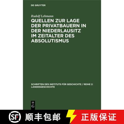 【3-4周达】Quellen zur Lage der Privatbauern in der Niederlausitz im Zeitalter des Absolutismus [9783112618073]