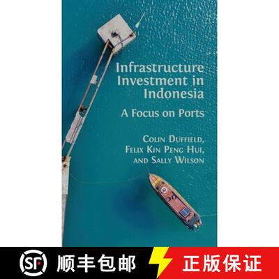 【3-4周达】Infrastructure Investment in Indonesia: A Focus on Ports [9781783748228]