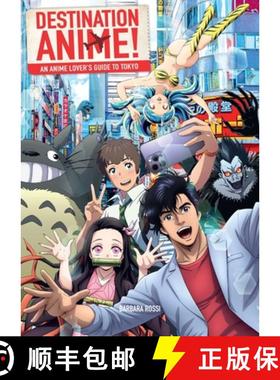 【3-4周达】Destination Anime!: An Anime Lover's Guide to Tokyo [9798337400549]