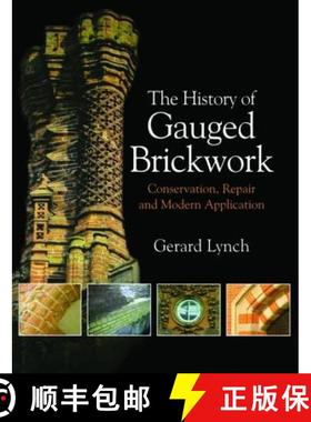 【3-4周达】The History of Gauged Brickwork: Conservation, Repair and Modern Application [9781138924895]