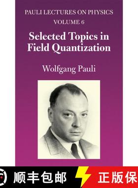 预订 Selected Topics in Field Quantization: Volume 6 of Pauli Lectures on Physics - Selected Topics i... [9780486414591]