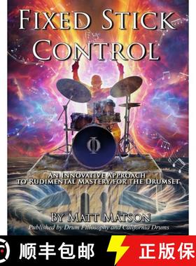 【3-4周达】Fixed Stick Control: An Innovative Approach To Rudimental Mastery For The Drumset [9798218574529]